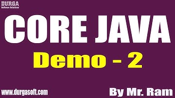 CORE JAVA tutorials || Demo - 2 || by Mr. Ram On 22-09-2021 @7PM IST