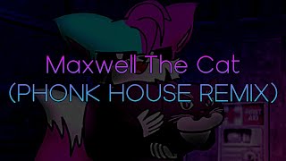 Maxwell The Cat (PHONK HOUSE REMIX)