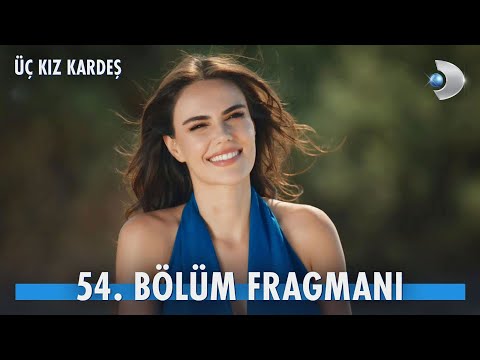 Üç Kız Kardeş 54. Bölüm Fragmanı  @kanald