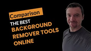 Background Remover Tools - See Them All In Action [Which is Best]