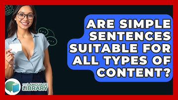 Are Simple Sentences Suitable For All Types Of Content? - The Language Library