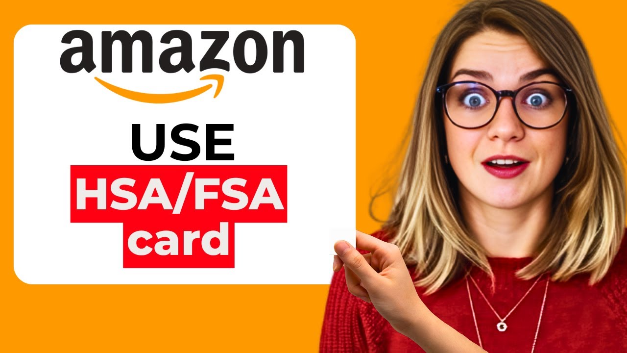 How to Use FSA or HSA Cards on Amazon – Shop Eligible Health Products Easily