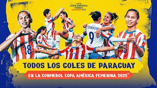 Todos los GOLES de PARAGUAY en la CONMEBOL Copa América Femenina 2025™