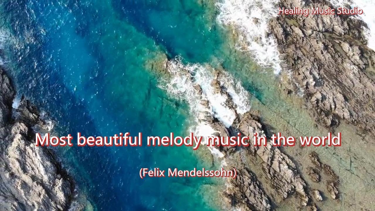 most beautiful melody music in the world (Felix Mendelssohn) - YouTube