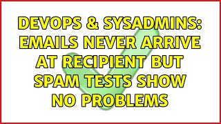 Celebrity DevOps & SysAdmins: Emails never arrive at recipient but spam tests show no problems Profile