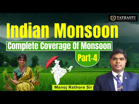 Indian Monsoon || Complete Coverage Of Monsoon || Part 4 || Manoj Rathore Sir || #tathastuics #upsc