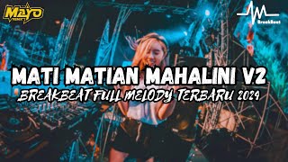 SEMUA BREAKBEAT VIRAL ADA DISINI !!! Dj Mati Matian Mahalini Breakbeat Full Melody 2024