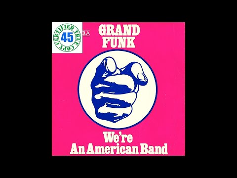 GRAND FUNK RAILROAD - WE'RE AN AMERICAN BAND - We're An American Band (1973) HiDef :: SOTW #236