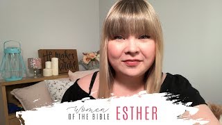 BIBLE STUDY// Women of the Bible - Esther