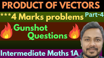 Product of vectors -4 //4 marks problems// V.V.IMP PROBLEMS// MATHS -1 A