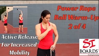 Best Combos For Shoulder Warm-Up And Mobility | Si Boards Power Rope Balls 2 Of 4 Best Combos For Shoulder Warm-Up And Mobility | Si Boards Power Rope Balls 2 Of 4