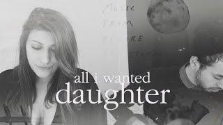 Daughter - All I Wanted | ECHO chords