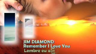 Jim Diamond Remember I Love You Tradução