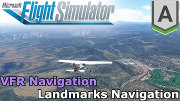 Microsoft Flight Simulator 2020 - VFR Navigation - Landmarks Navigation