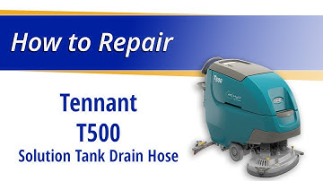 How to Replace the Solution Tank Drain Hose on the Tennant T500