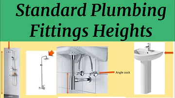 Standard Height of Different Plumbing and Sanitary Fitting,Standard plumbing work,Plumber practical