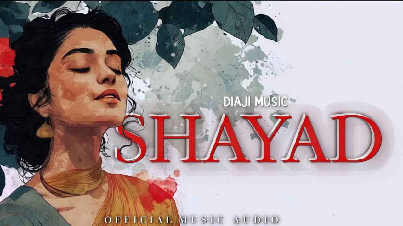 Shayad - DIAJI Music ( Official Music Audio )