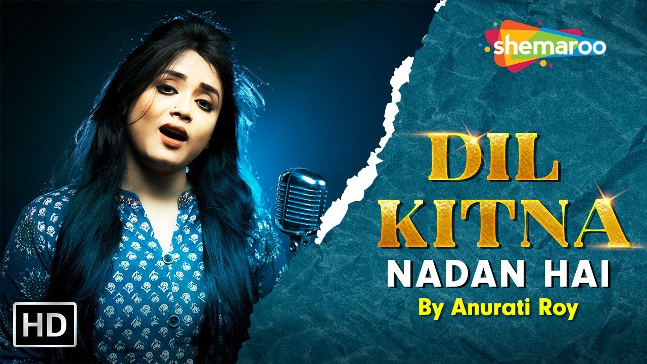 दिल कितना नादान है Dil Kitna Nadan Hai (4K) by Anurati Roy Alka