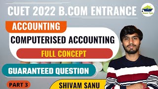 Computerised Accounting Part 3 || CUET B.COM ENTRANCE 2022 || EXAMTYM