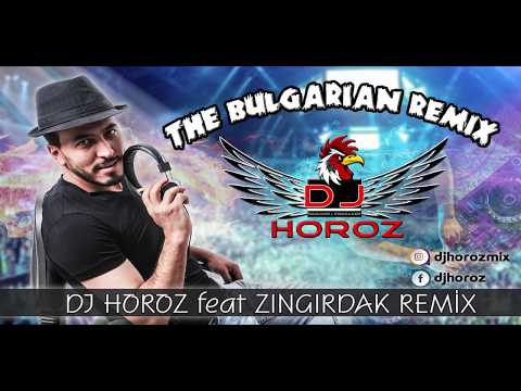 Dj Horoz Zıngır Zıngırdak ( Kızlara çakarım) Bulgarian Music