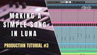 How to make a Simple Song in LUNA | Production Tutorial #3