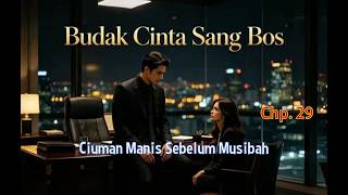 Chp 29 A Sweet Kiss Before Disaster | Mission_To_Seduce_The_Cold_Man | Romantic Novel | Chinese D...
