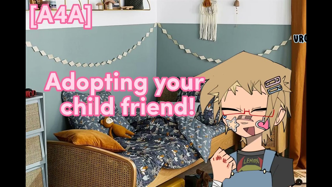 [A4A] Adopting your child friend [Eldrich listener] [Child speaker] [CW talk of abuse]