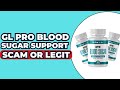 GLPro Blood Sugar Support Review 2025 – SCAM or LEGIT??