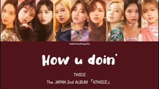 Download lagu [LYRICS/LETRA] TWICE (트와이스) - How u doin' [Kan|Rom|Eng|Esp]