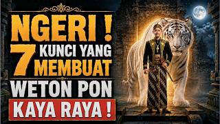 NGERI❗7 KUNCI YANG MEMBUAT WETON PON KAYA RAYA❗