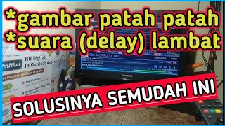 GAMBAR SIARAN TV DIGITAL MACET DAN SUARA TERLAMBAT