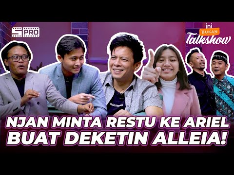 INI BUKAN TALKSHOW E40: TERNYATA KEPOLOSAN NJAN BISA BUAT ARIEL PENGEN NJAN JADI PACAR ANAKNYA!