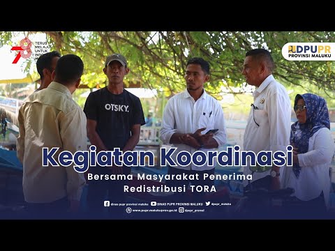 Kegiatan Koordinasi Bersama Masyarakat Penerima Redistribusi TORA