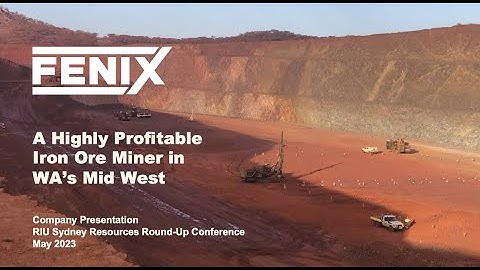 Fenix Resources (ASX: FEX) Presentation RIU Sydney Resources Round-Up Conference May 2023