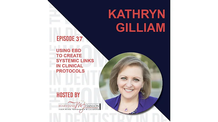 The Women in Dentistry Podcast #37: Ms. Kathryn Gi...
