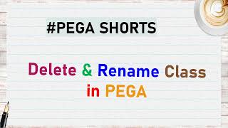 Celebrity 10. How to Delete & Rename classes in #PEGA Profile
