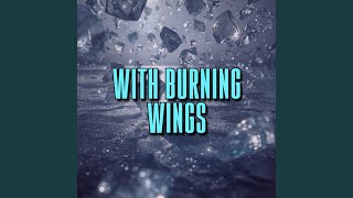 Download Lagu with burning wings MP3
