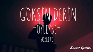 Gökşin Derin - Öyleyse (Sözleri) Resimi