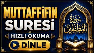 Mutaffifin Suresi Hızlı Okuma Dinle | Dinleyen Herkes Âmin Yazsın 🤲