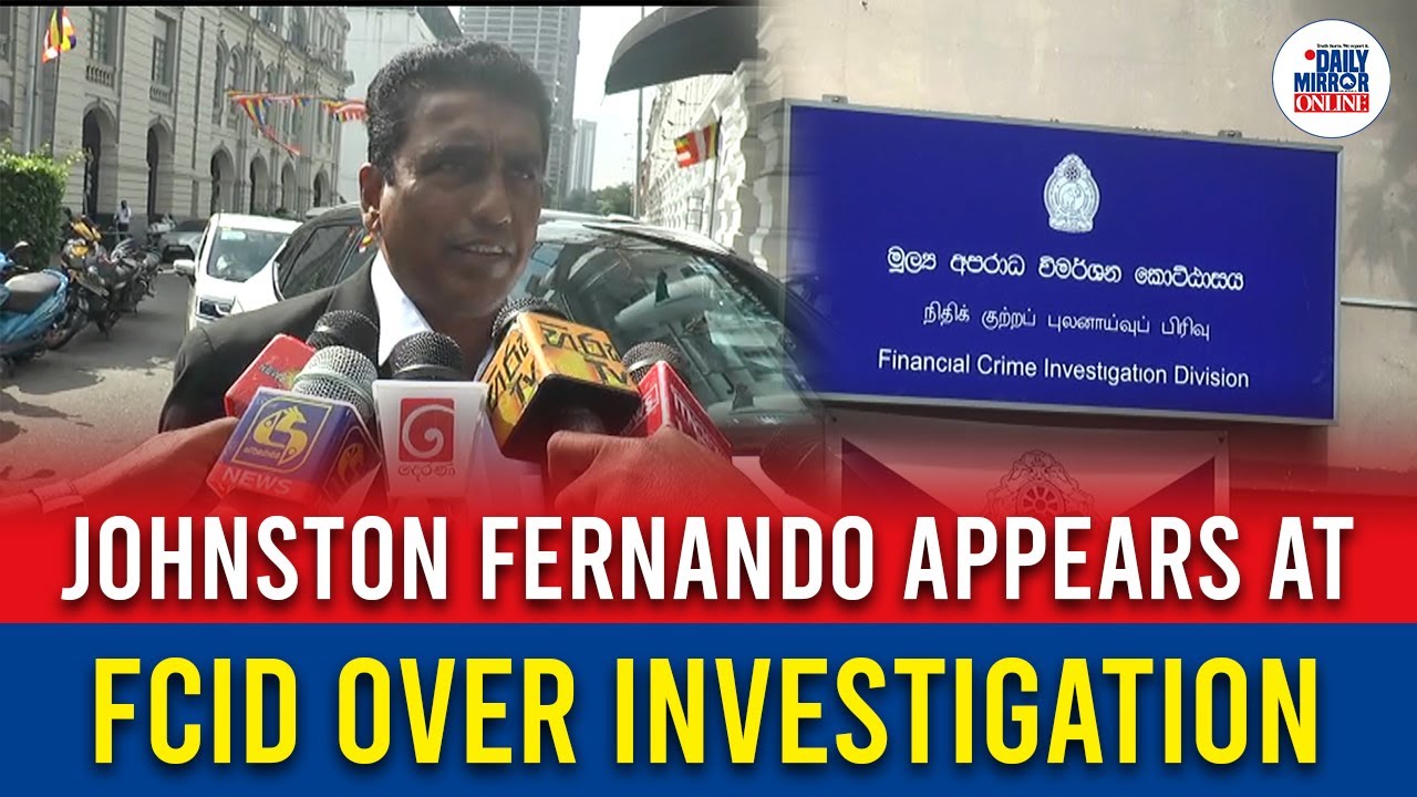 Johnston Fernando appears at FCID over investigation