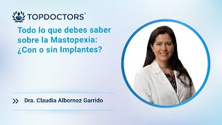 Todo lo que debes saber sobre la Mastopexia: ¿Con o sin Implantes? by Top Doctors LATAM 98 views 2 days ago 8 minutes, 27 seconds