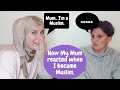 How My Mum Reacted when I Became Muslim!!!