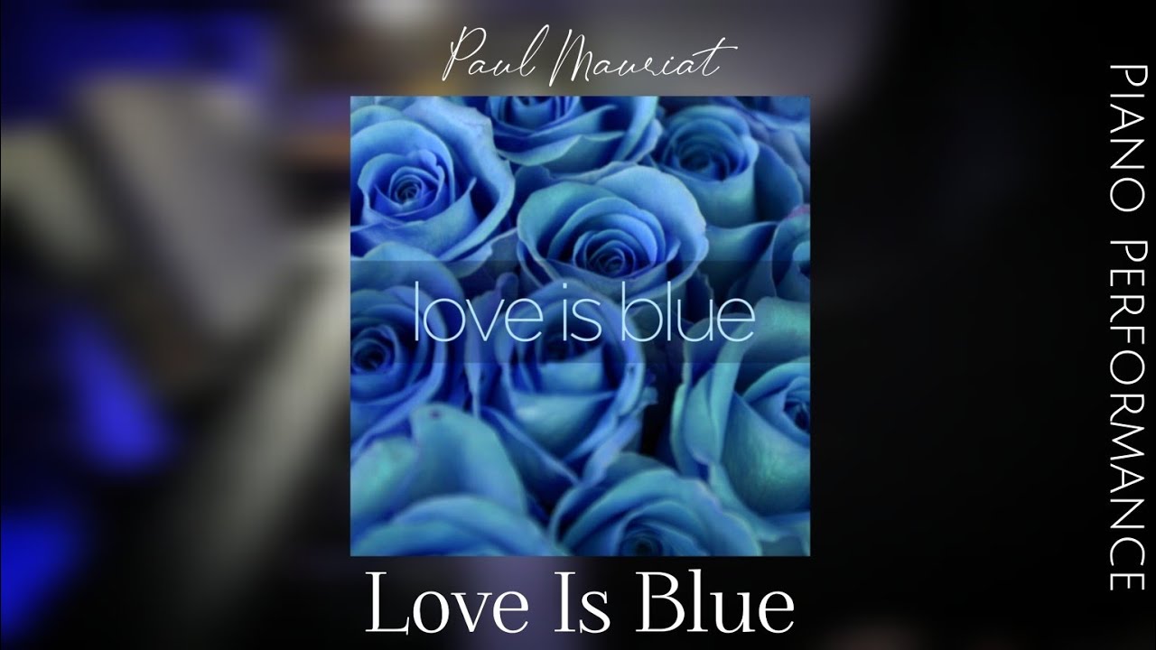 "Love Is Blue | Relaxing Piano Performance"