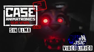 CASE ANIMATRONICS 2 SONG (Sin Alma) VÍDEO LIRICO By Fr4n_Music