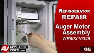 GE Refrigerator - No Ice Dispensing - Auger Motor Assembly Repair