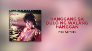 Pilita Corrales - Hanggang Sa Dulo Ng Walang Hanggan (Official Audio)