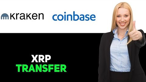 How To Transfer Xrp From Kraken To Coinbase Wallet 2025
