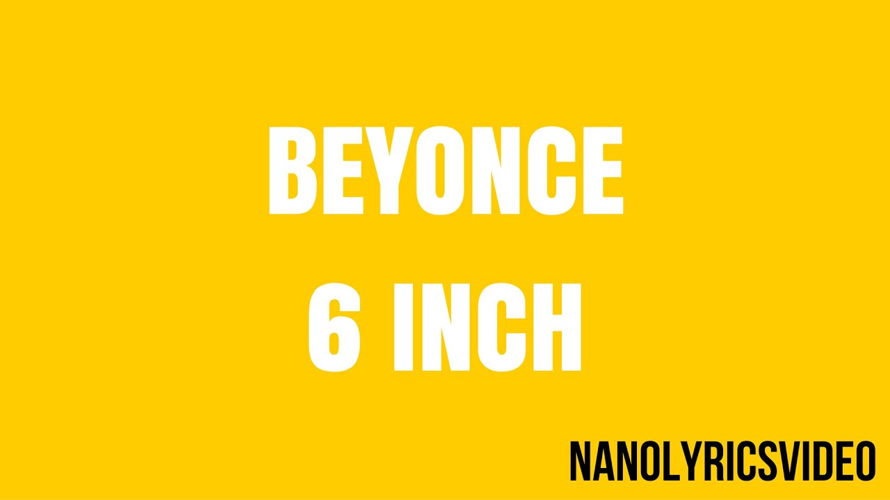 Beyonce (Feat. The Weeknd) - 6 Inch (Lyrics) - YouTube