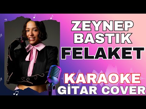 Zeynep Bastık - Felaket (Gitar Cover KARAOKE)