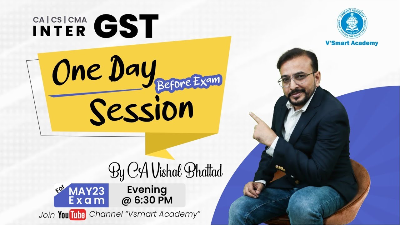 CA CS CMA Inter GST | 1 Day Before Exam Session | May'23 | CA Vishal ...